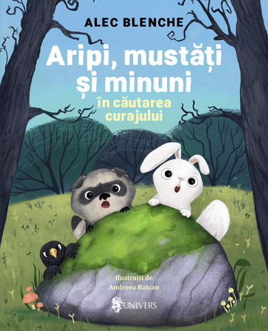Aripi, mustăți și minuni - în căutarea curajului  din colectia Ilustrator Andreea Balcan - Editura Univers®