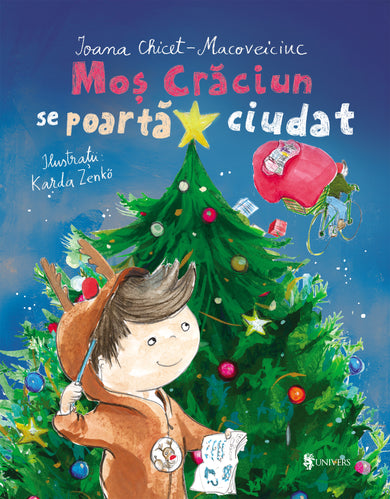 Moș Crăciun se poartă ciudat  din colectia Acasă - Editura Univers®