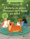 Librăria cu pisici. Motanul care făcea pe șeful