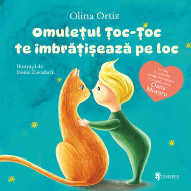 Omulețul Țoc-Țoc te îmbrățișează pe loc  din colectia Autor Olina Ortiz - Editura Univers®