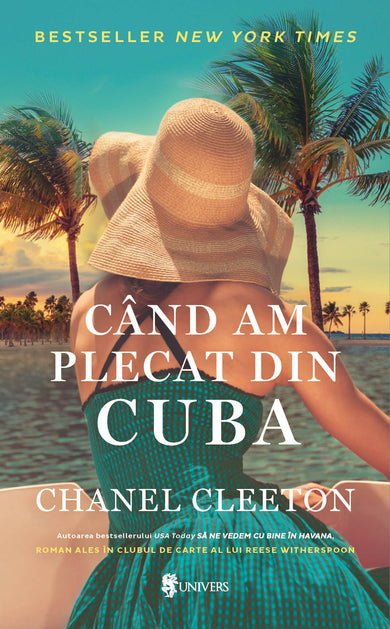 Când am plecat din Cuba  din colectia Autor Chanel Cleeton - Editura Univers®