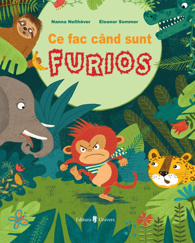 Ce fac când sunt furios  din colectia Oferte speciale - Editura Univers®