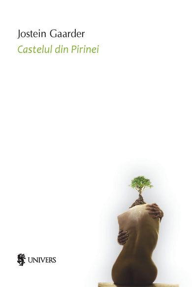 Castelul din Pirinei, ed II  din colectia Autor Jostein Gaarder - Editura Univers®