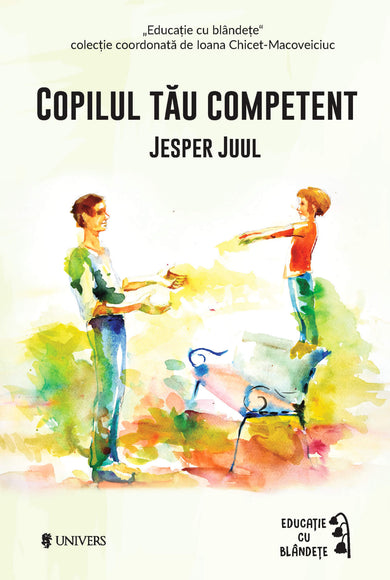Copilul tău competent  din colectia Oferte speciale - Editura Univers®