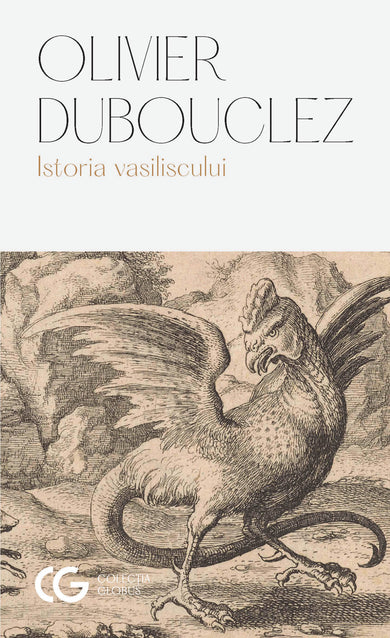Istoria vasiliscului  din colectia Autor Olivier Dubouclez - Editura Univers®
