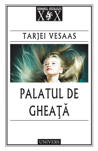 Palatul de gheață  din colectia Autor Tarjei Vesaas - Editura Univers®