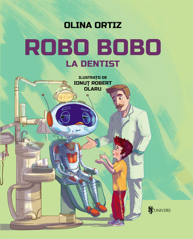 Robo Bobo merge la dentist  din colectia Junior - Editura Univers®
