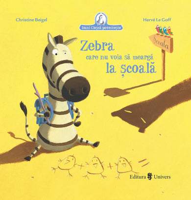 Zebra care nu voia sa meargă la școală  din colectia Ilustrator Hervé Le Goff - Editura Univers®