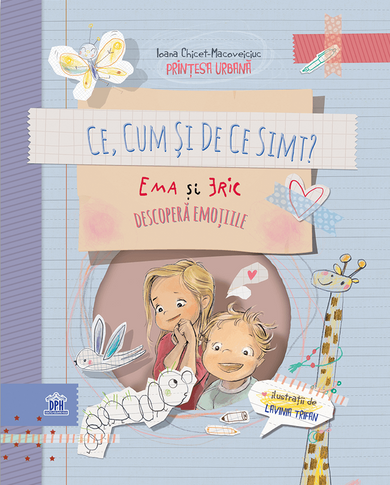 Ce, cum și de ce simt? Ema și Eric descoperă emoțiile  din colectia Ema și Eric - Editura Univers®