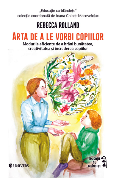 Arta de a le vorbi copiilor  din colectia Coperta broșată - Editura Univers®