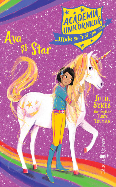 Academia Unicornilor. Ava și Star  din colectia Cărți recomandate - Editura Univers®