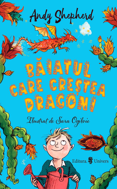 Băiatul care creștea dragoni  din colectia Coperta broșată - Editura Univers®