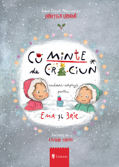 CuMinte de Crăciun. Cadouri surpriză pentru Ema și Eric (reeditare)  din colectia Cărți recomandate - Editura Univers®