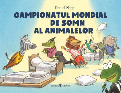 Campionatul de somn al animalelor  din colectia Autor Daniel Napp - Editura Univers®