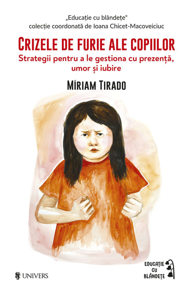 Crizele de furie ale copiilor  din colectia Cărți recomandate - Editura Univers®