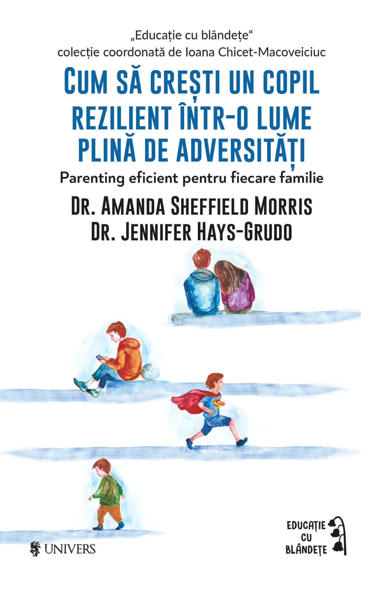 Cum să crești un copil rezilient într-o lume plină de adversități