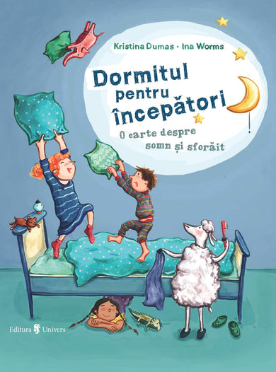 Dormitul pentru începători  din colectia Ilustrator Ina Worms - Editura Univers®