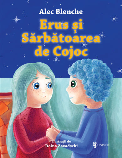 Erus și Sărbătoarea de Cojoc  din colectia Autor Alec Blenche - Editura Univers®