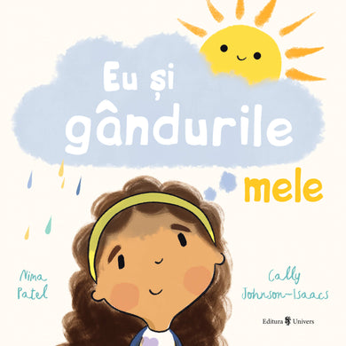Eu și gândurile mele  din colectia Junior - Editura Univers®