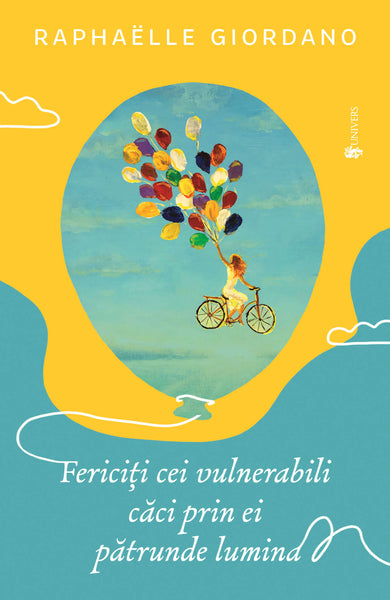 Fericiți cei vulnerabili, căci prin ei pătrunde lumina  din colectia Noutăți - Editura Univers®