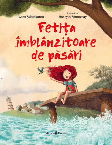 Fetița îmblânzitoare de păsări  din colectia Autor Sara Șahinkanat - Editura Univers®