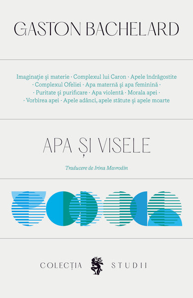 Apa și visele. Eseu despre imaginația materiei  din colectia Studii - Editura Univers®
