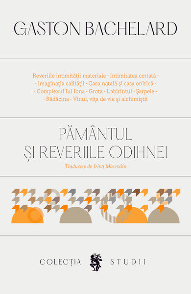 Pământul și reveriile odihnei  din colectia Studii - Editura Univers®