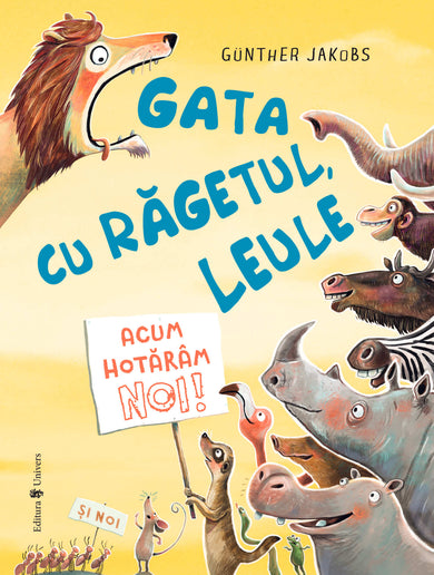 Gata cu răgetul, leule! - Acum hotărâm noi  din colectia Autor Gunther Jakobs - Editura Univers®