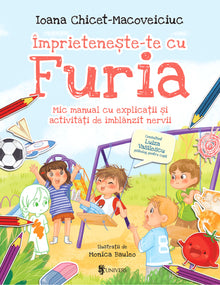 Împrietenește-te cu Furia – mic manual cu explicații și activități de îmblânzit nervii
