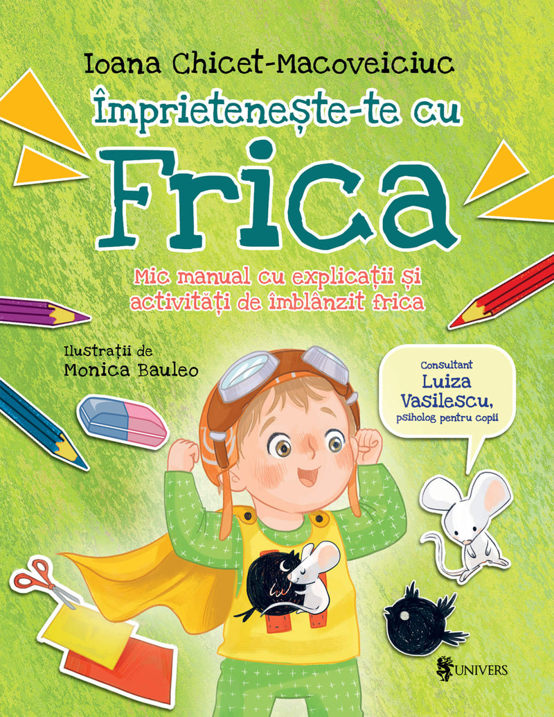 Împrietenește-te cu Frica. Mic manual cu explicaţii și activităţi de îmblânzit frica din colecția Cărți pentru copii 6-8 ani