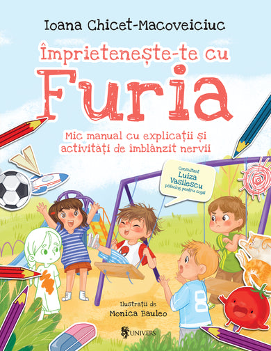 Împrietenește-te cu Furia – mic manual cu explicații și activități de îmblânzit nervii  din colectia Noutati Junior - Editura Univers®