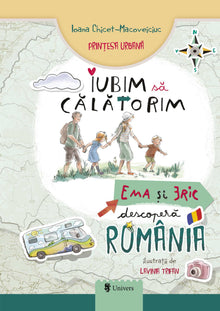 Iubim să călătorim. Ema și Eric descoperă România (reeditare)