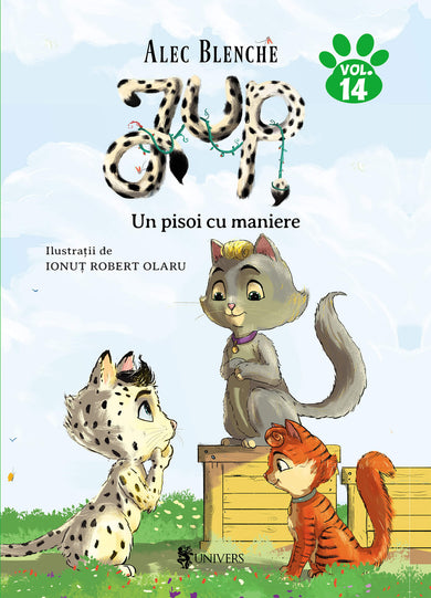 Jup, un pisoi de soi - volumul 14 - Un pisoi cu maniere  din colectia Autor Alec Blenche - Editura Univers®