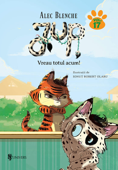Jup, un pisoi de soi - volumul 17 - Vreau totul acum!  din colectia Autor Alec Blenche - Editura Univers®