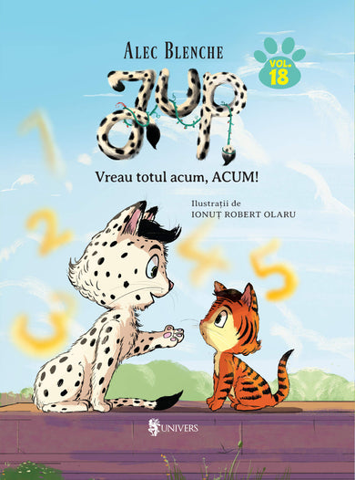 Jup, un pisoi de soi - volumul 18 - Vreau totul acum, ACUM!  din colectia Unicorn - Editura Univers®