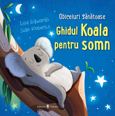 Ghidul Koala pentru somn  din colectia Noutăți - Editura Univers®