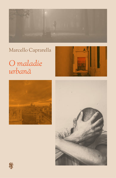 O maladie urbană  din colectia Autor Marcello Caprarella - Editura Univers®