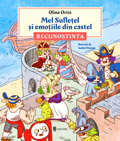 Mel Suflețel și emoțiile din castel - Recunoștința (vol. 2)  din colectia Autor Olina Ortiz - Editura Univers®