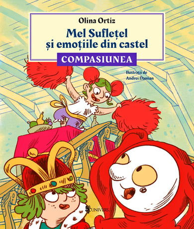 Mel Suflețel și emoțiile din castel - Compasiunea (vol. 3)  din colectia Autor Olina Ortiz - Editura Univers®