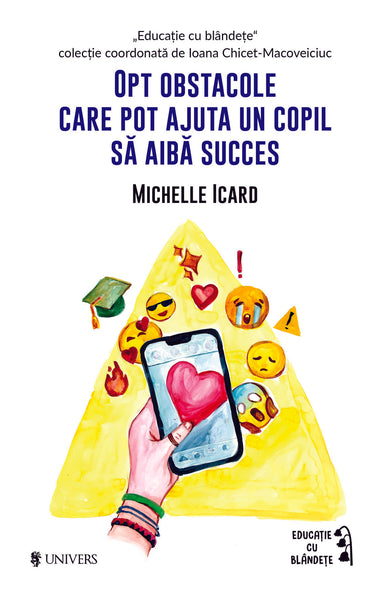 Opt obstacole care pot ajuta un copil să aibă succes  din colectia Educație cu blândețe - Editura Univers®