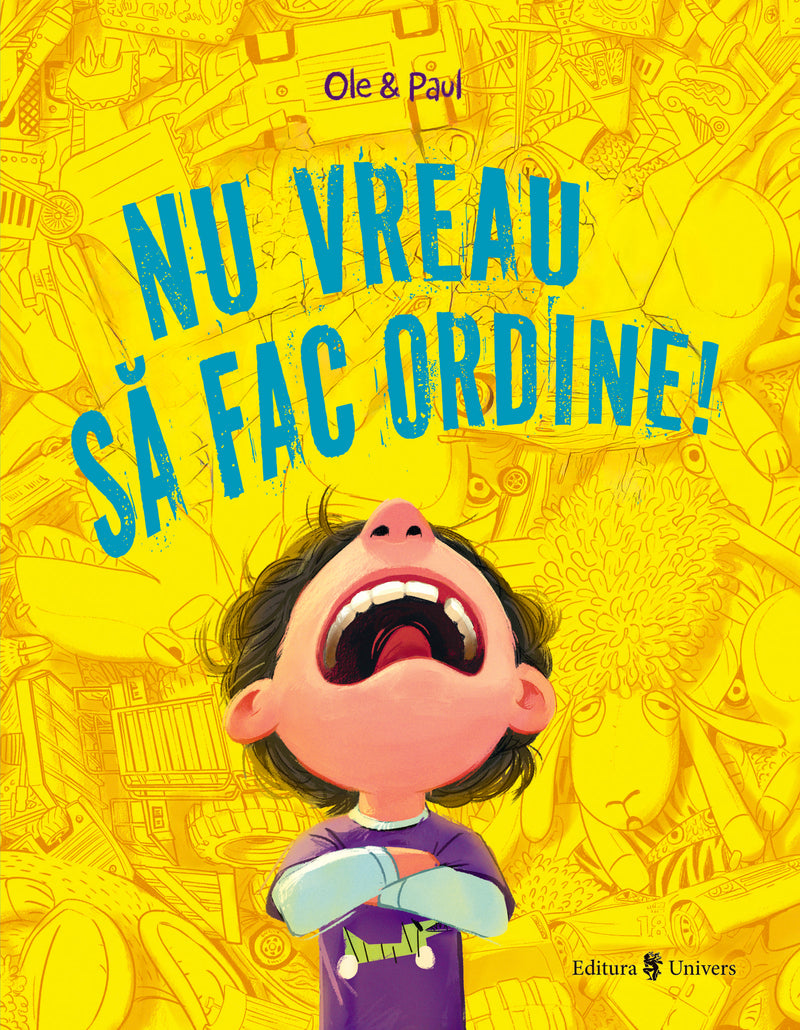 Nu vreau să fac ordine! din colecția Cărți pentru copii 6-8 ani