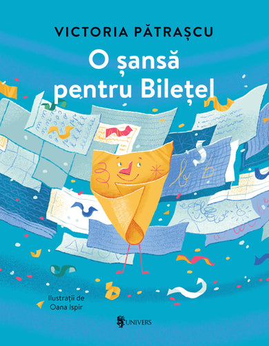 O șansă pentru Bilețel  din colectia Autor Victoria Pătrașcu - Editura Univers®
