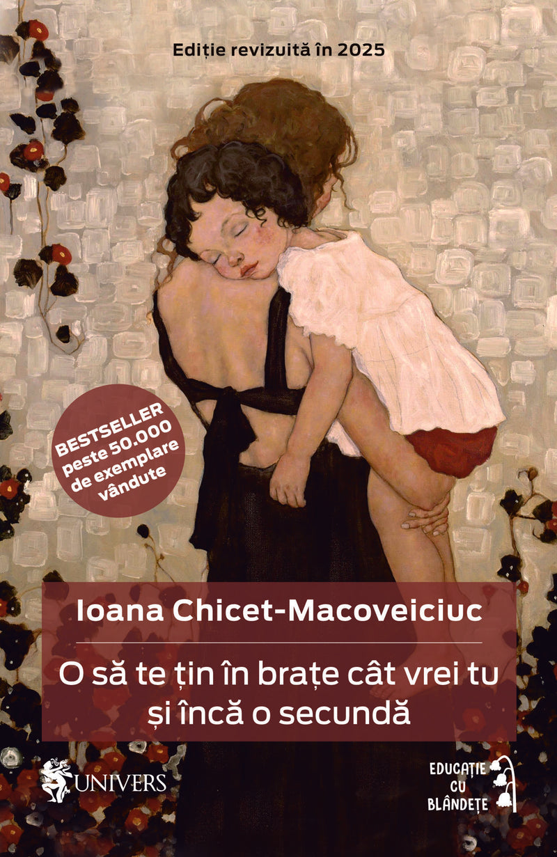 O să te țin în brațe cât vrei tu și încă o secundă (ediție nouă) din colecția Autor Ioana Chicet-Macoveiciuc