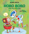 Robo Bobo are un frățior - vol. 13