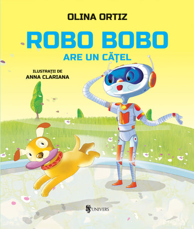 Robo Bobo are un cățel - vol. 19  din colectia Cărți recomandate - Editura Univers®