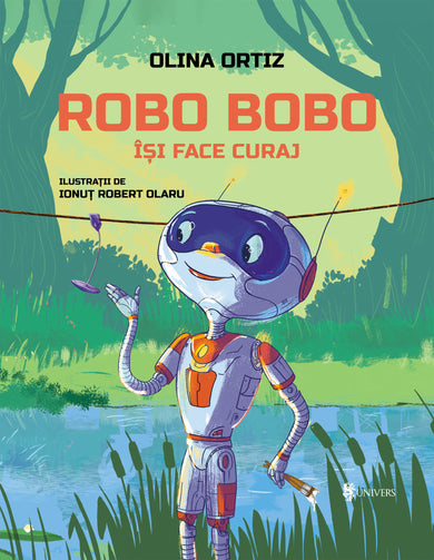Robo Bobo își face curaj  din colectia Vârstă -3-5 ani cărți Olina Ortiz - Editura Univers®