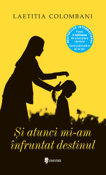 Și atunci mi-am înfruntat destinul