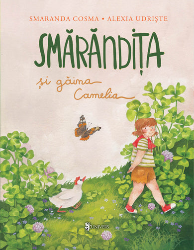 Smărăndița și găina Camelia  din colectia Unicorn - Editura Univers®
