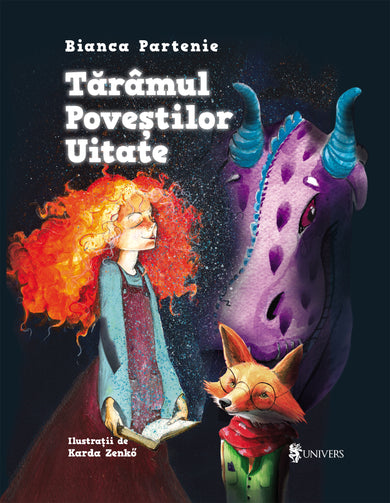 Tărâmul poveștilor uitate  din colectia Unicorn - Editura Univers®