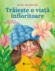 Trăiește o viață înfloritoare
